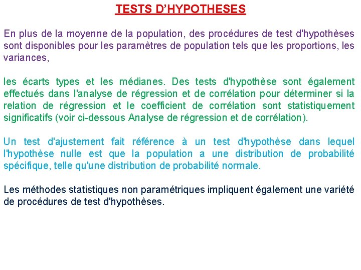 TESTS D’HYPOTHESES En plus de la moyenne de la population, des procédures de test
