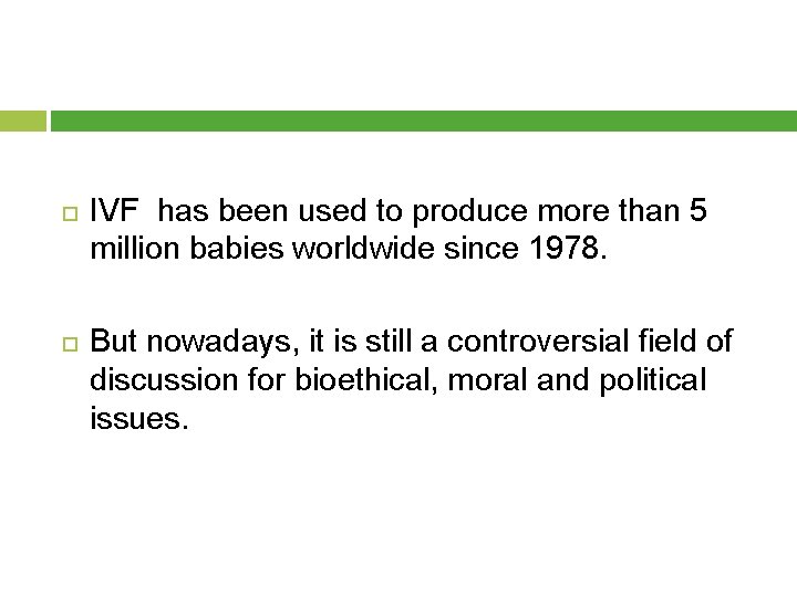  IVF has been used to produce more than 5 million babies worldwide since