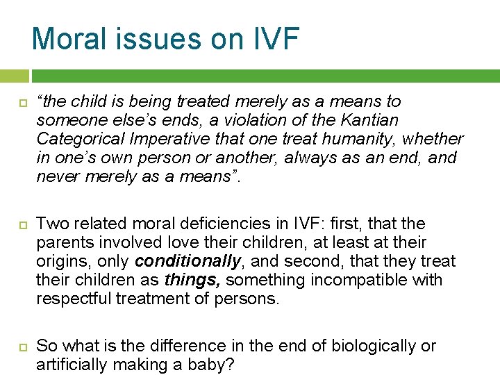 Moral issues on IVF “the child is being treated merely as a means to
