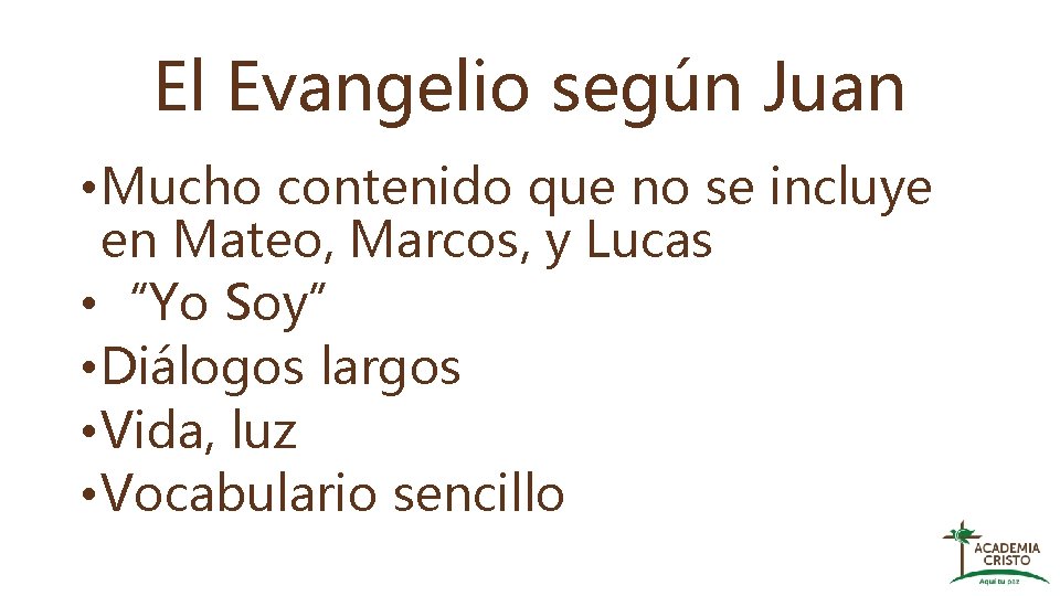 El Evangelio según Juan • Mucho contenido que no se incluye en Mateo, Marcos,