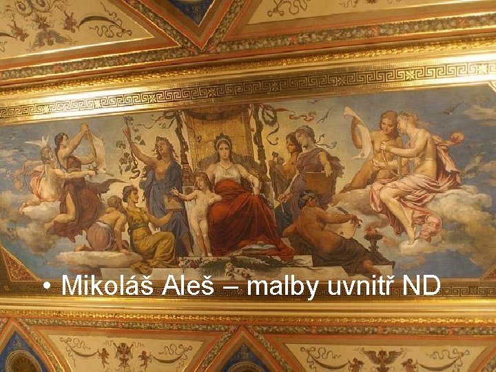  • Mikoláš Aleš – malby uvnitř ND 