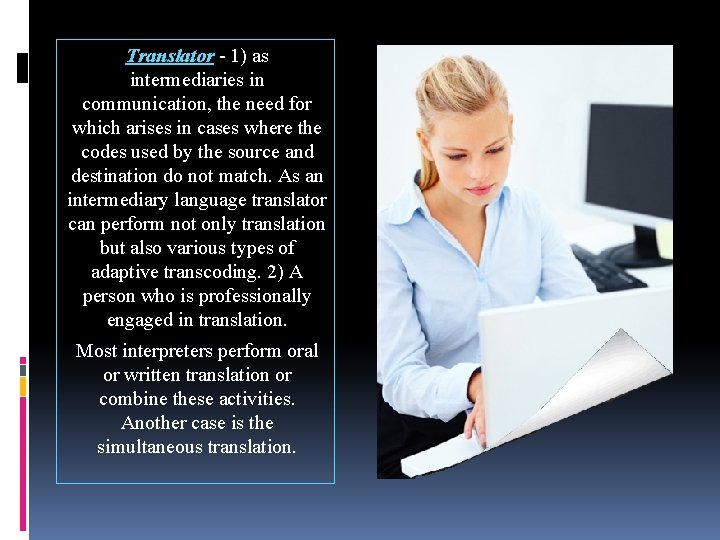 Translator - 1) as intermediaries in communication, the need for which arises in cases