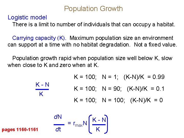 Population Growth Logistic model There is a limit to number of individuals that can