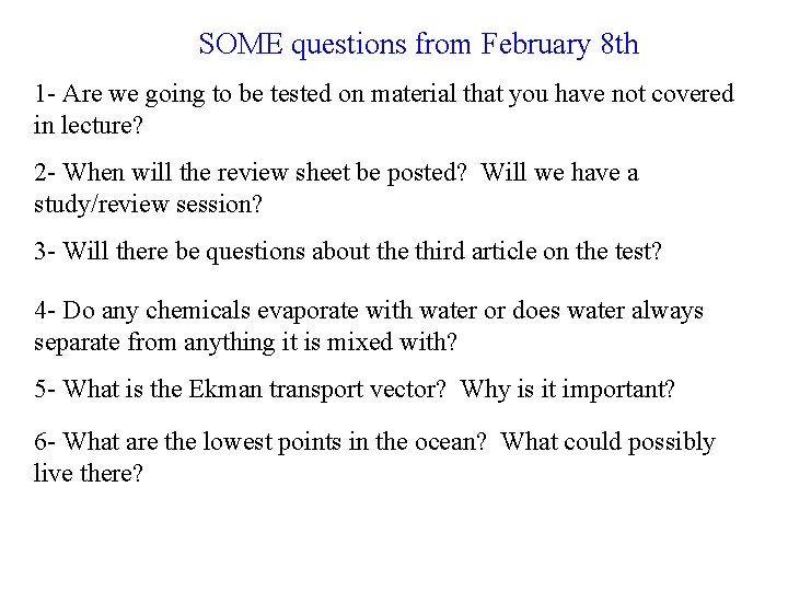 SOME questions from February 8 th 1 - Are we going to be tested