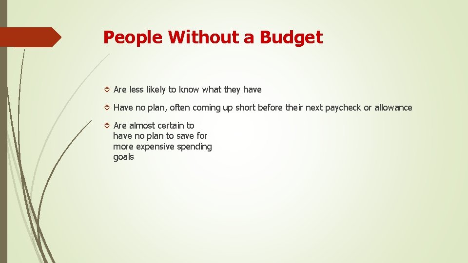 People Without a Budget Are less likely to know what they have Have no