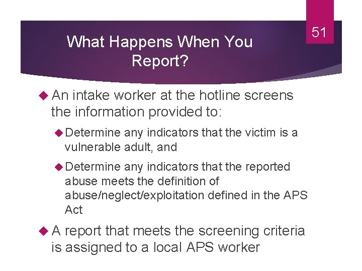 What Happens When You Report? An intake worker at the hotline screens the information
