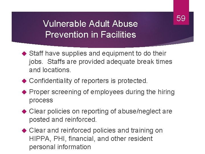 Vulnerable Adult Abuse Prevention in Facilities Staff have supplies and equipment to do their