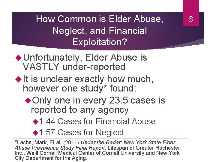 How Common is Elder Abuse, Neglect, and Financial Exploitation? Unfortunately, Elder Abuse is VASTLY