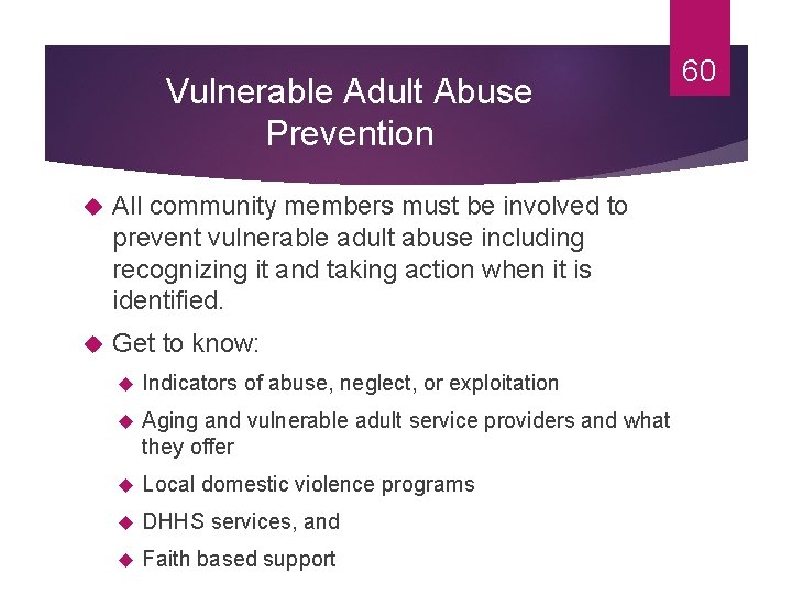 Vulnerable Adult Abuse Prevention All community members must be involved to prevent vulnerable adult