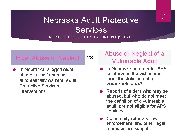 Nebraska Adult Protective Services 7 Nebraska Revised Statutes § 28 -348 through 28 -387