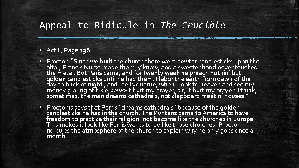 Appeal to Ridicule in The Crucible ▪ Act II, Page 198 ▪ Proctor: “Since