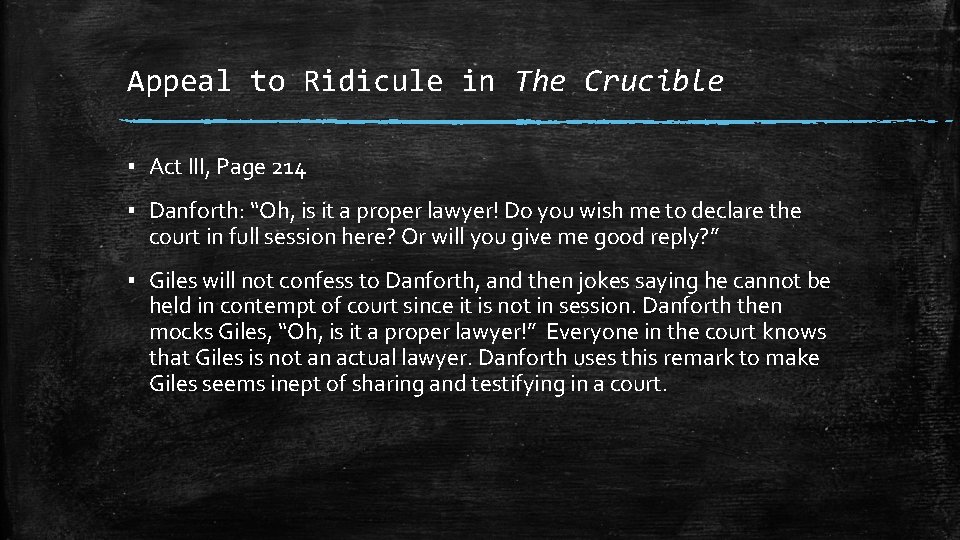 Appeal to Ridicule in The Crucible ▪ Act III, Page 214 ▪ Danforth: “Oh,