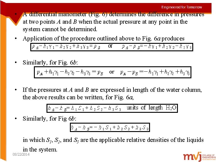  • A differential manometer (Fig. 6) determines the difference in pressures at two