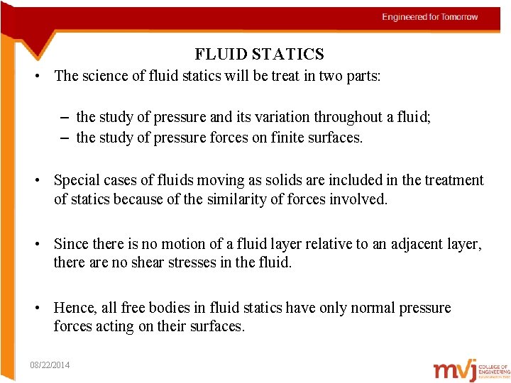 FLUID STATICS • The science of fluid statics will be treat in two parts:
