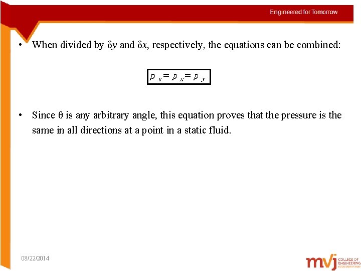  • When divided by δy and δx, respectively, the equations can be combined: