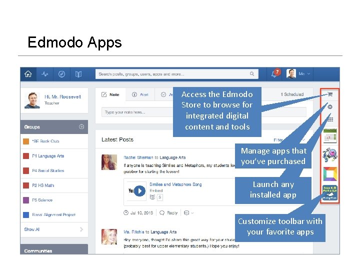 Edmodo Apps Access the Edmodo Store to browse for integrated digital content and tools