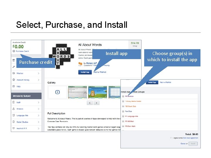 Select, Purchase, and Install app Purchase credit Choose group(s) in which to install the
