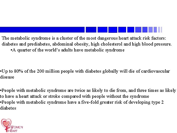 IDF Worldwide Definition of the Metabolic Syndrome (2005) The metabolic syndrome is a cluster