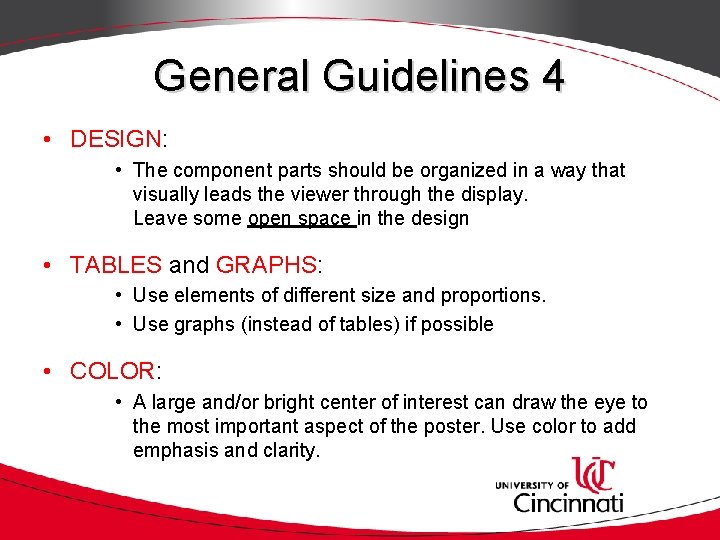 General Guidelines 4 • DESIGN: • The component parts should be organized in a