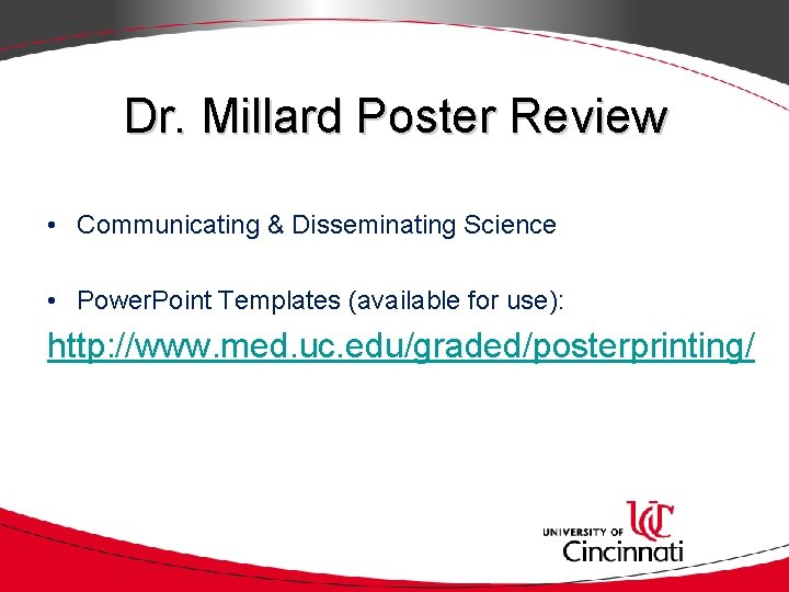 Dr. Millard Poster Review • Communicating & Disseminating Science • Power. Point Templates (available