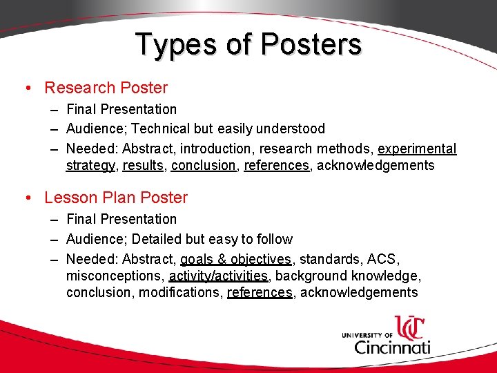 Types of Posters • Research Poster – Final Presentation – Audience; Technical but easily