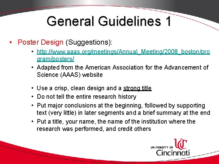 General Guidelines 1 • Poster Design (Suggestions): • http: //www. aaas. org/meetings/Annual_Meeting/2008_boston/pro gram/posters/ •