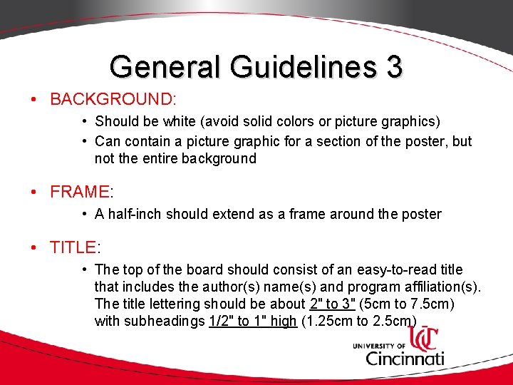 General Guidelines 3 • BACKGROUND: • Should be white (avoid solid colors or picture