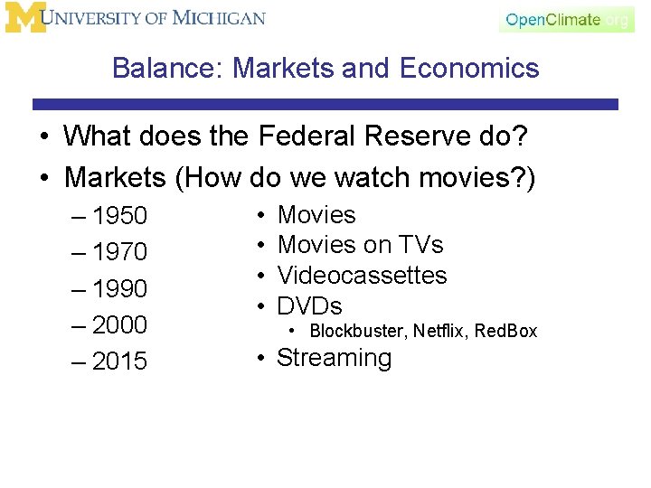 Balance: Markets and Economics • What does the Federal Reserve do? • Markets (How