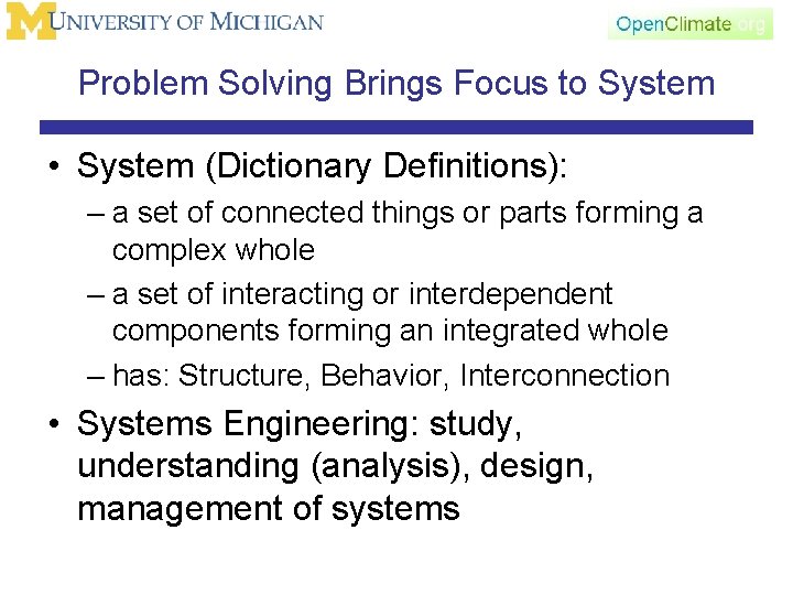 Problem Solving Brings Focus to System • System (Dictionary Definitions): – a set of