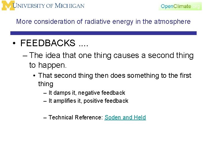 More consideration of radiative energy in the atmosphere • FEEDBACKS. . – The idea