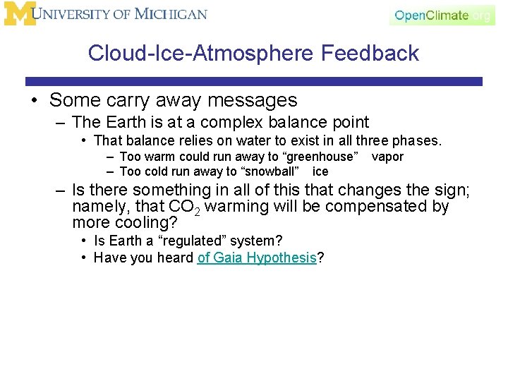 Cloud-Ice-Atmosphere Feedback • Some carry away messages – The Earth is at a complex