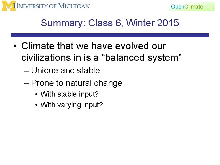 Summary: Class 6, Winter 2015 • Climate that we have evolved our civilizations in