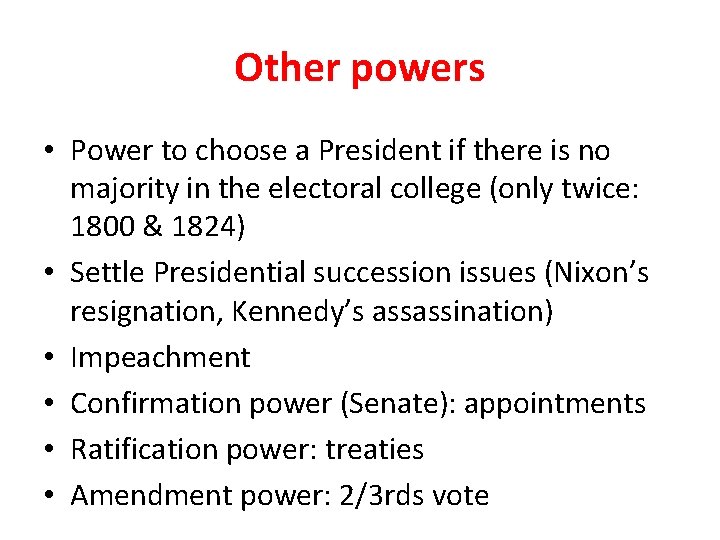Other powers • Power to choose a President if there is no majority in
