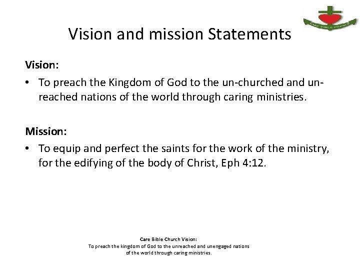Vision and mission Statements Vision: • To preach the Kingdom of God to the
