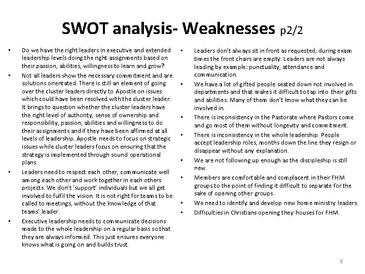 SWOT analysis- Weaknesses p 2/2 • • Do we have the right leaders in