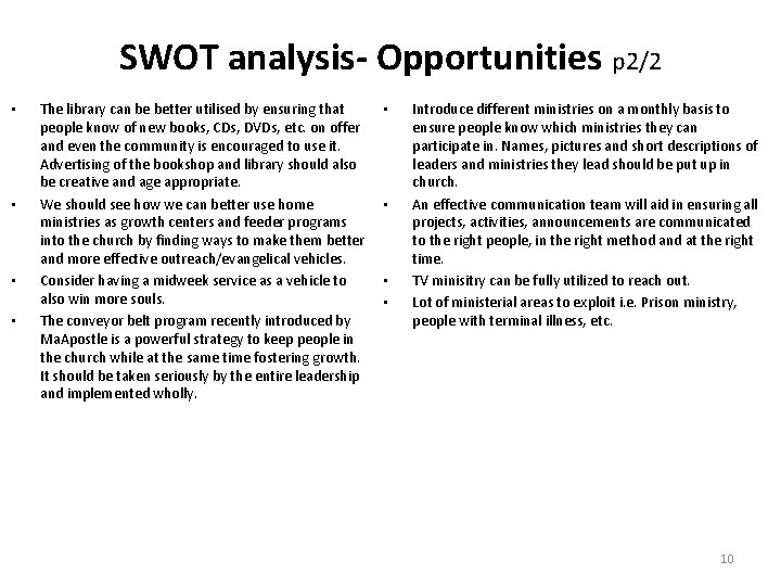 SWOT analysis- Opportunities p 2/2 • • The library can be better utilised by