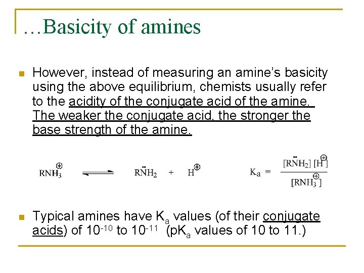 …Basicity of amines n However, instead of measuring an amine’s basicity using the above