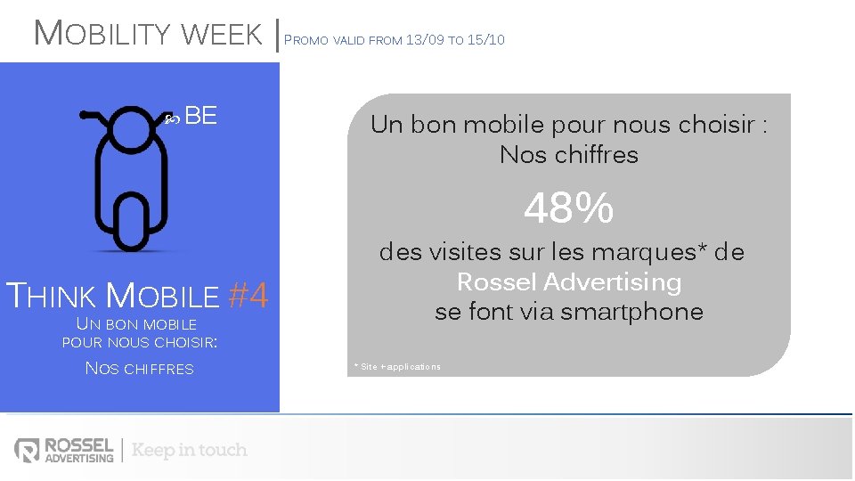 MOBILITY WEEK | BE PROMO VALID FROM 13/09 TO 15/10 Un bon mobile pour