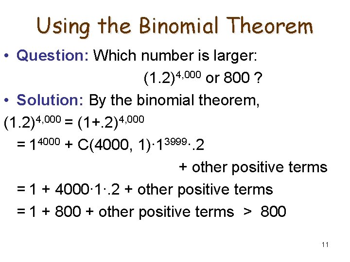 Using the Binomial Theorem • Question: Which number is larger: (1. 2)4, 000 or