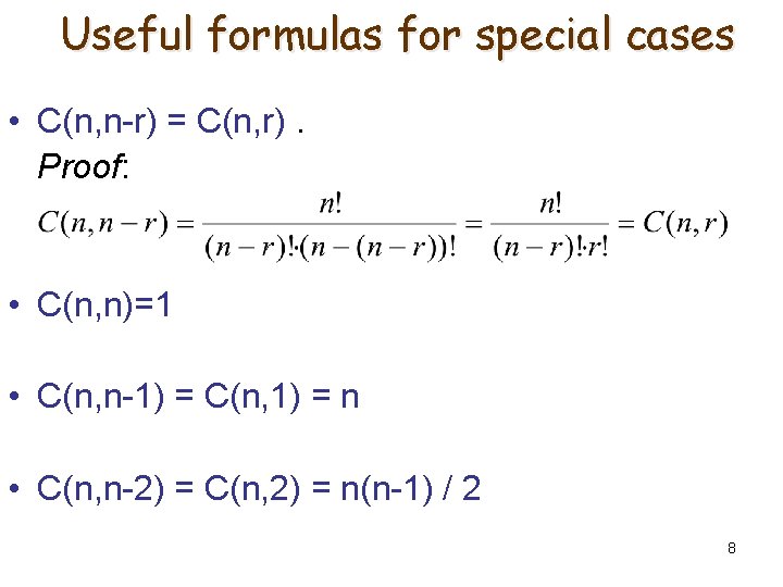 Useful formulas for special cases • C(n, n-r) = C(n, r). Proof: • C(n,