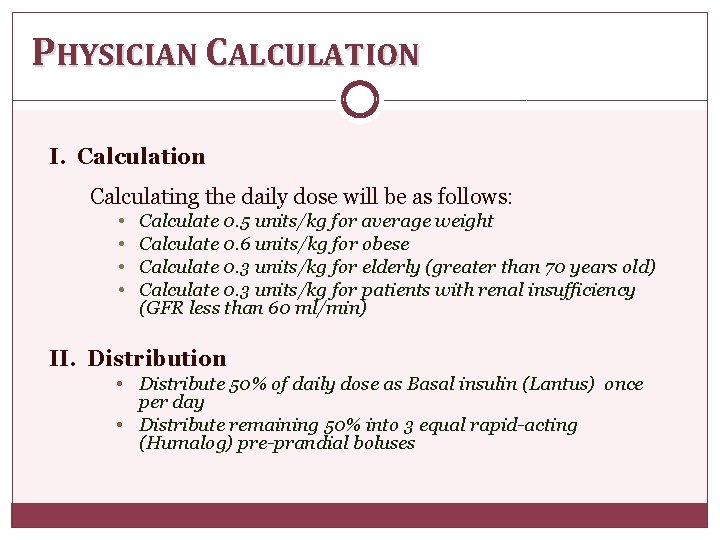 PHYSICIAN CALCULATION I. Calculation Calculating the daily dose will be as follows: • •