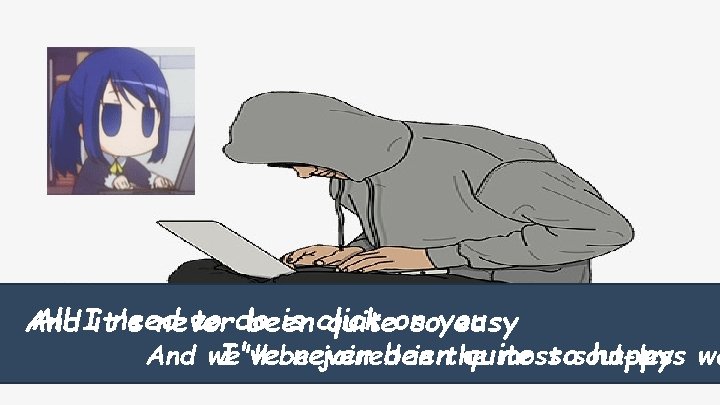 All Iit's need to do is click And never been quiteonsoyou easy I'vebe never