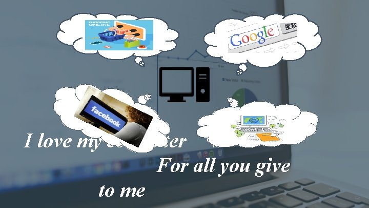 I love my computer ❤ For all you give to me 
