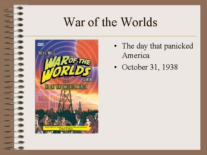 War of the Worlds • The day that panicked America • October 31, 1938