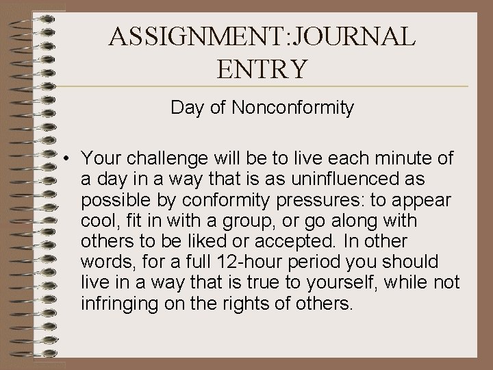 ASSIGNMENT: JOURNAL ENTRY Day of Nonconformity • Your challenge will be to live each