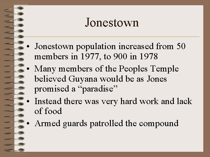 Jonestown • Jonestown population increased from 50 members in 1977, to 900 in 1978