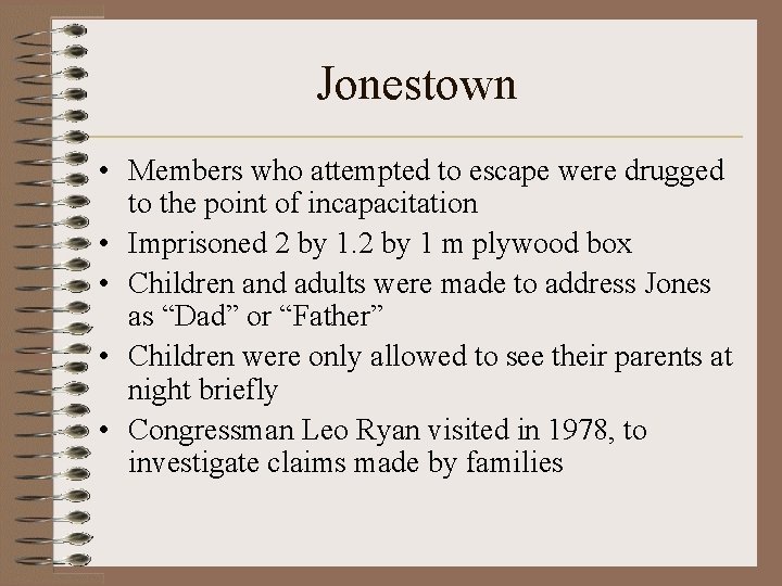 Jonestown • Members who attempted to escape were drugged to the point of incapacitation