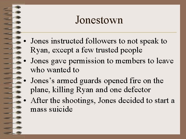 Jonestown • Jones instructed followers to not speak to Ryan, except a few trusted