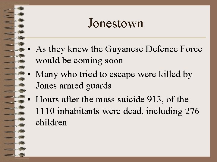 Jonestown • As they knew the Guyanese Defence Force would be coming soon •