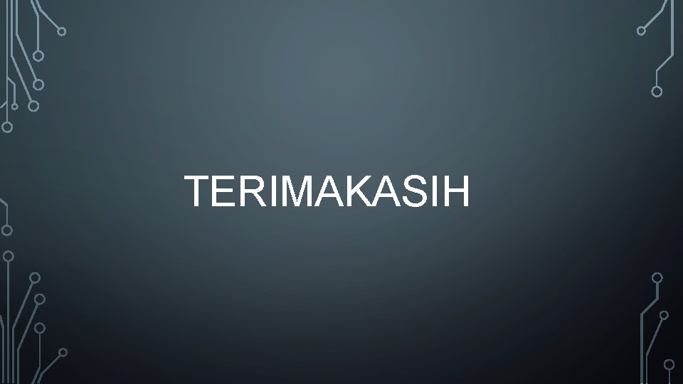 TERIMAKASIH TERIMAKASIH